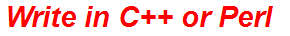 Write in C++ or Perl