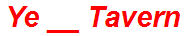 Ye __ Tavern