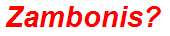 Zambonis?