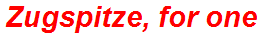 Zugspitze, for one