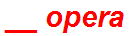 __ opera