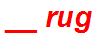 __ rug