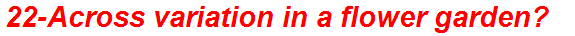 22-Across variation in a flower garden?
