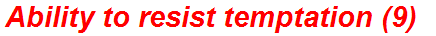 Ability to resist temptation (9)