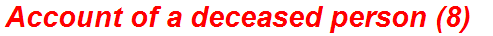 Account of a deceased person (8)
