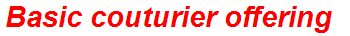 Basic couturier offering