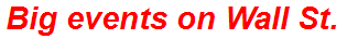 Big events on Wall St.