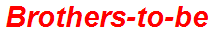 Brothers-to-be