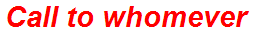 Call to whomever