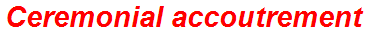 Ceremonial accoutrement