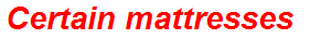 Certain mattresses