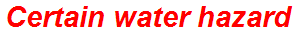 Certain water hazard