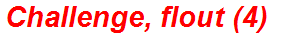 Challenge, flout (4)