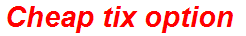 Cheap tix option