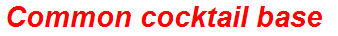 Common cocktail base