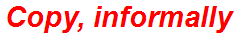Copy, informally