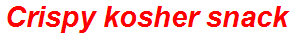 Crispy kosher snack