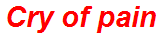 Cry of pain