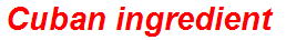 Cuban ingredient
