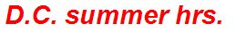 D.C. summer hrs.