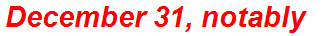 December 31, notably