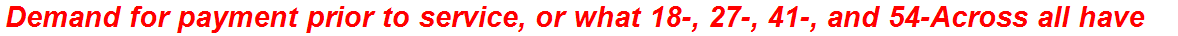 Demand for payment prior to service, or what 18-, 27-, 41-, and 54-Across all have