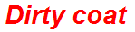 Dirty coat