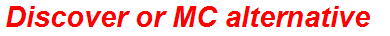 Discover or MC alternative