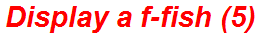 Display a f-fish (5)