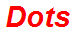 Dots