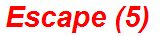 Escape (5)