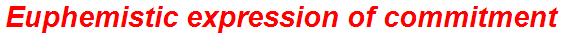 Euphemistic expression of commitment
