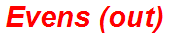 Evens (out)