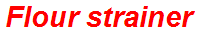 Flour strainer