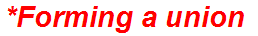 *Forming a union