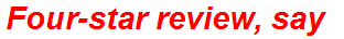 Four-star review, say