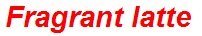 Fragrant latte