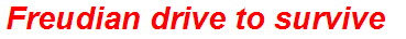 Freudian drive to survive