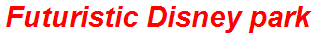 Futuristic Disney park