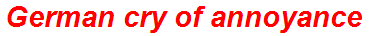 German cry of annoyance