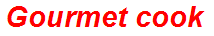 Gourmet cook