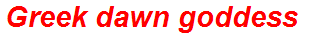 Greek dawn goddess