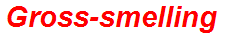 Gross-smelling