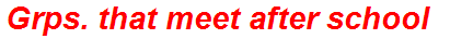 Grps. that meet after school