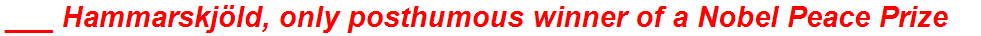 ___ Hammarskjöld, only posthumous winner of a Nobel Peace Prize