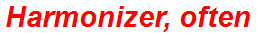 Harmonizer, often