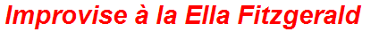 Improvise à la Ella Fitzgerald