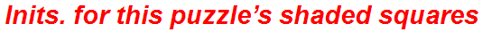 Inits. for this puzzle’s shaded squares