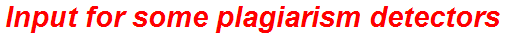 Input for some plagiarism detectors