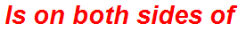 Is on both sides of